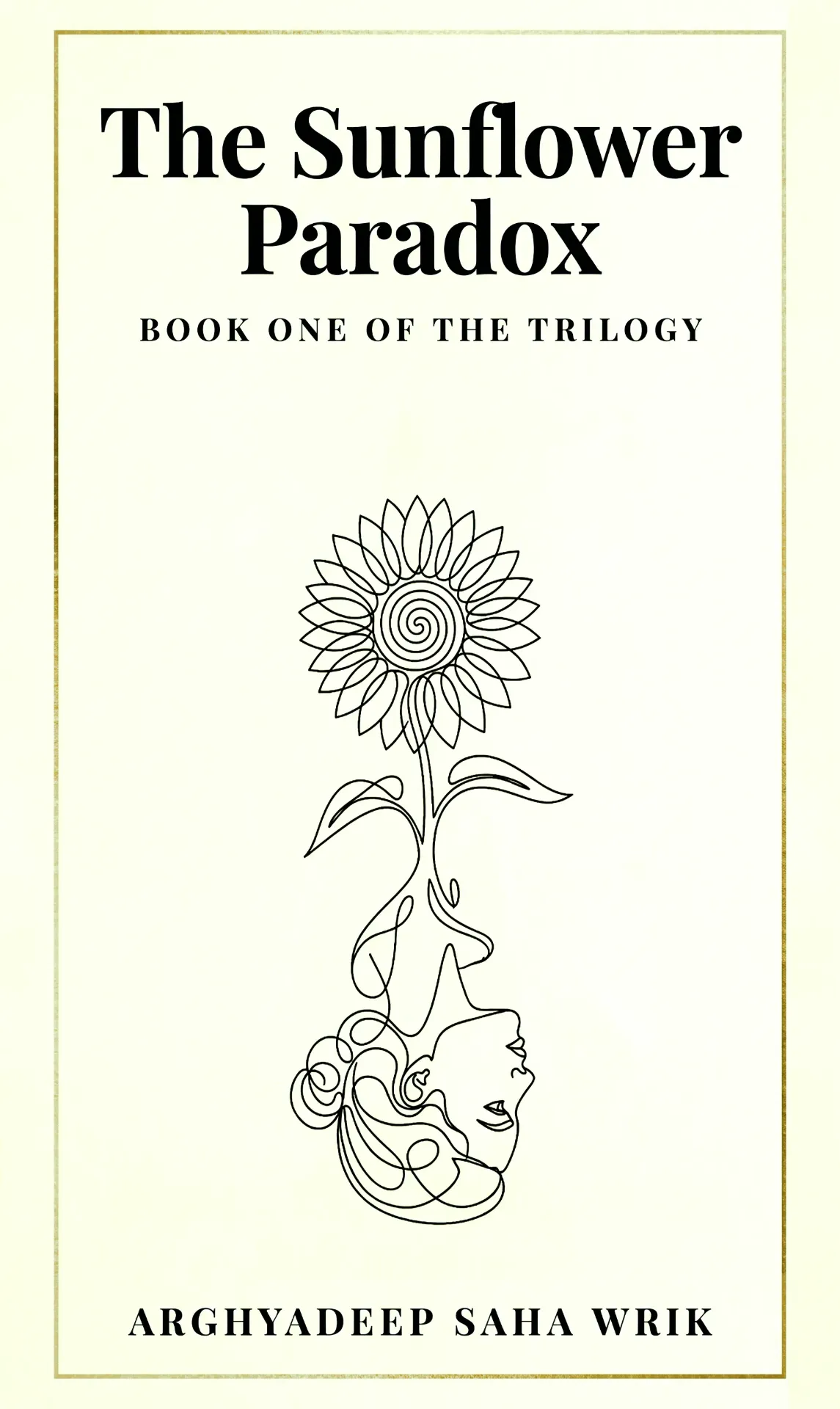 The Sunflower Paradox: Book One of the Trilogy